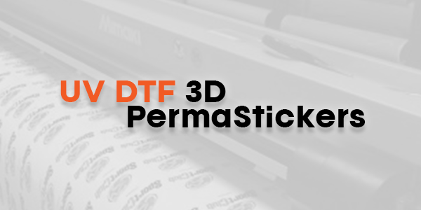 UV DTF 3D PermaStickers in Boston